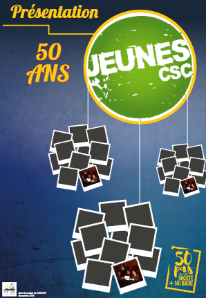 Histoire des Jeunes CSC. 50 ans, 50 pas pour une société + solidaire